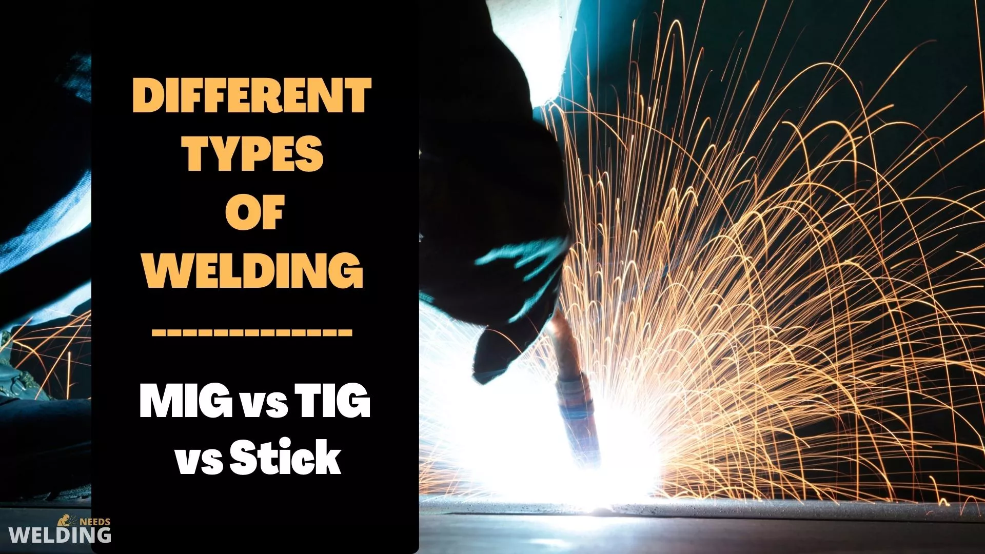 3 Types of Welding Explained: MIG vs TIG vs Stick